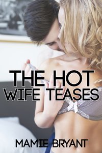 The Hot Wife Teases - Marnie Bryant - ebook
