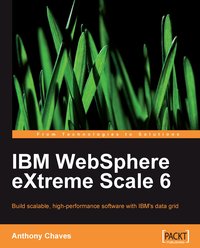 IBM WebSphere eXtreme Scale 6 - Anthony Chaves - ebook