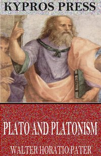 Plato and Platonism - Walter Horatio Pater - ebook