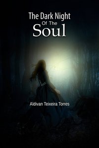 The Dark Night Of The Soul - Aldivan  Teixeira Torres - ebook