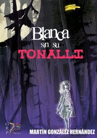 Blanca sin su Tonalli - Martín González Hernández - ebook
