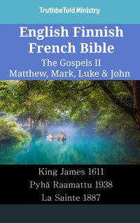 English Finnish French Bible - The Gospels II - Matthew, Mark, Luke & John - TruthBeTold Ministry - ebook
