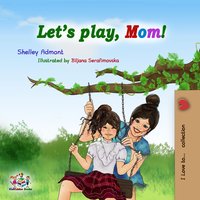 Let's Play, Mom! - Shelley Admont - ebook