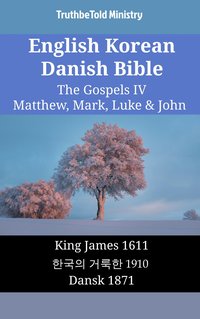 English Korean Danish Bible - The Gospels IV - Matthew, Mark, Luke & John - TruthBeTold Ministry - ebook
