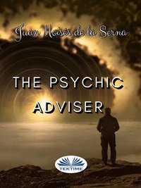 The Psychic Adviser - Juan Moisés De La Serna - ebook