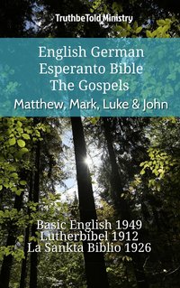 English German Esperanto Bible - The Gospels - Matthew, Mark, Luke & John - TruthBeTold Ministry - ebook