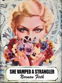 She Vamped a Strangler - Norman Firth - ebook
