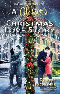A Glosser's Christmas Love Story - Robert Jeschonek - ebook