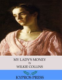 My Lady’s Money - Wilkie Collins - ebook