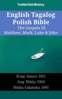 English Tagalog Polish Bible - The Gospels III - Matthew, Mark, Luke & John - TruthBeTold Ministry - ebook