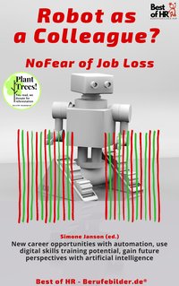 Robot as a Colleague? No Fear of Job Loss - Simone Janson - ebook