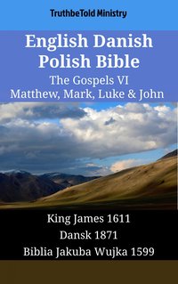 English Danish Polish Bible - The Gospels VI - Matthew, Mark, Luke & John - TruthBeTold Ministry - ebook