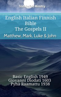 English Italian Finnish Bible - The Gospels II - Matthew, Mark, Luke & John - TruthBeTold Ministry - ebook