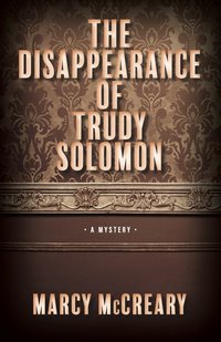 The Disappearance of Trudy Solomon - Marcy McCreary - ebook