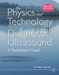 The Physics and Technology of Diagnostic Ultrasound (Second Edition) - Robert Gill - ebook