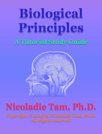 Biological Principles: A Tutorial Study Guide - Nicoladie Tam - ebook