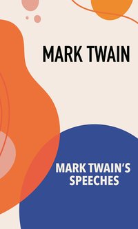 Mark Twain's Speeches - Mark Twain - ebook