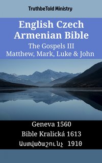 English Czech Armenian Bible - The Gospels III - Matthew, Mark, Luke & John - TruthBeTold Ministry - ebook