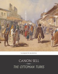 The Ottoman Turks - Canon Sell - ebook