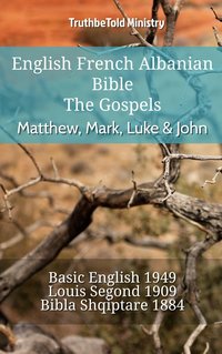 English French Albanian Bible - The Gospels - Matthew, Mark, Luke & John - TruthBeTold Ministry - ebook