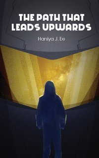The Path That Leads Upwards - Haniya J. Ee - ebook