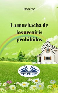La Muchacha De Los Arcoíris Prohibidos - Rosette - ebook