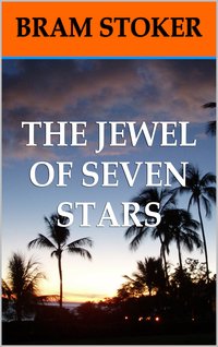 The Jewel of Seven Stars - Bram Stoker - ebook