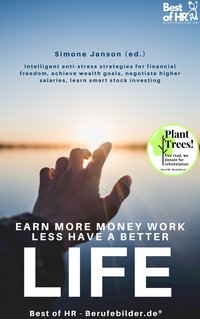 Earn more Money Work less Have a better Life - Simone Janson - ebook