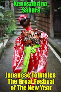Japanese Folktales The Great Festival of The New Year - Xenosabrina Sakura - ebook