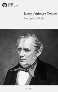 Delphi Complete Works of James Fenimore Cooper (Illustrated) - James Fenimore Cooper - ebook