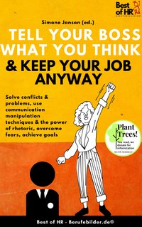 Tell your Boss what you Think & Keep your Job anyway - Simone Janson - ebook