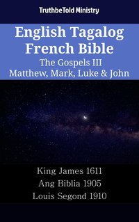 English Tagalog French Bible - The Gospels III - Matthew, Mark, Luke & John - TruthBeTold Ministry - ebook