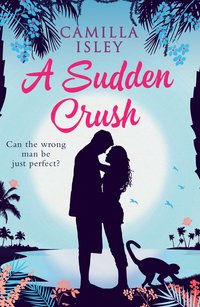 A Sudden Crush - Camilla Isley - ebook