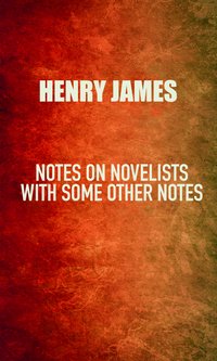 Notes on Novelists - Henry James - ebook
