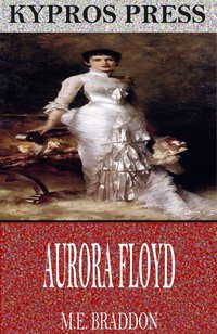 Aurora Floyd - M.E. Braddon - ebook