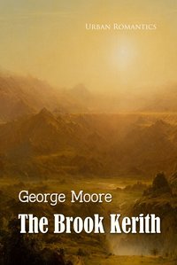 The Brook Kerith: A Syrian Story - George Moore - ebook