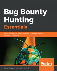 Bug Bounty Hunting Essentials - Carlos A. Lozano - ebook