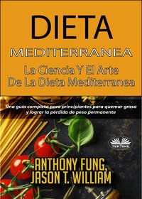 Dieta Mediterránea - La Ciencia Y El Arte De La Dieta Mediterránea - Anthony Fung - ebook