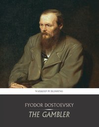 The Gambler - Fyodor Dostoevsky - ebook