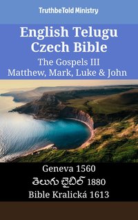 English Telugu Czech Bible - The Gospels III - Matthew, Mark, Luke & John - TruthBeTold Ministry - ebook