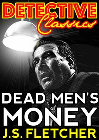 Dead Men's Money - J.S. Fletcher - ebook