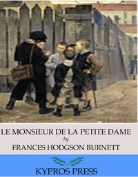 “Le Monsieur De La Petite Dame” - Frances Hodgson Burnett - ebook