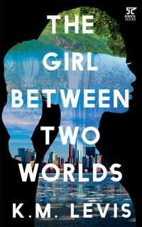 The Girl Between Two Worlds - Kristyn Maslog-Levis - ebook
