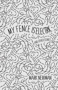 My Fence Is Electric - Mark Newman - ebook