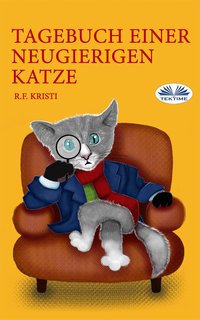 Tagebuch Einer Neugierigen Katze - R.F. Kristi - ebook