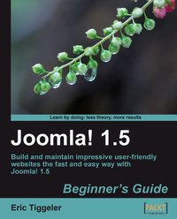Joomla! 1.5: Beginner's Guide - Eric Tiggeler - ebook
