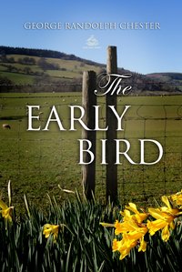 The Early Bird - George Randolph Chester - ebook