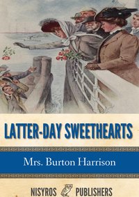 Latter-Day Sweethearts - Mrs. Harrison Burton - ebook