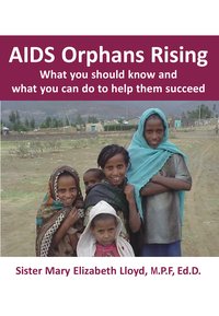 AIDS Orphans Rising - Sister Mary Elizabeth Lloyd - ebook