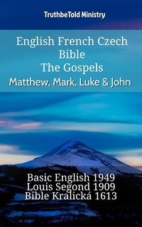 English French Czech Bible - The Gospels - Matthew, Mark, Luke & John - TruthBeTold Ministry - ebook